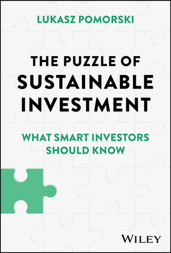The Puzzle of Sustainable Investment (What Smart Investors Should Know) by Lukasz Pomorski, 9781394226788