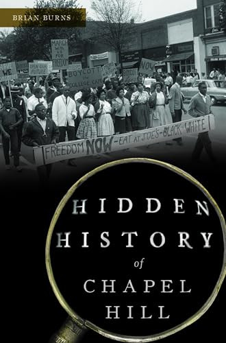 Hidden History of Chapel Hill by , 9781467153553