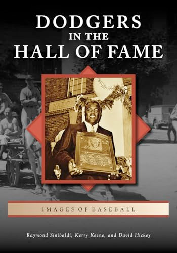 Dodgers in the Hall of Fame by Raymond P. Sinibaldi, Kerry Keene, Cheri Dohnal, 9781467109949