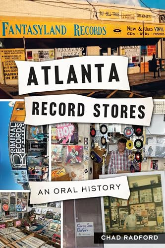 Atlanta Record Stores (An Oral History) by Chad Radford, 9781467142977