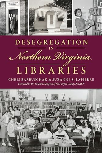 Desegregation in Northern Virginia Libraries by Christopher Barbuschak, Suzanne LaPierre, 9781467152891