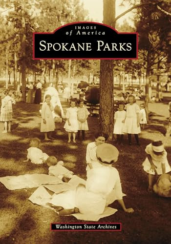 Spokane Parks by Washington State Archives, 9781467109475