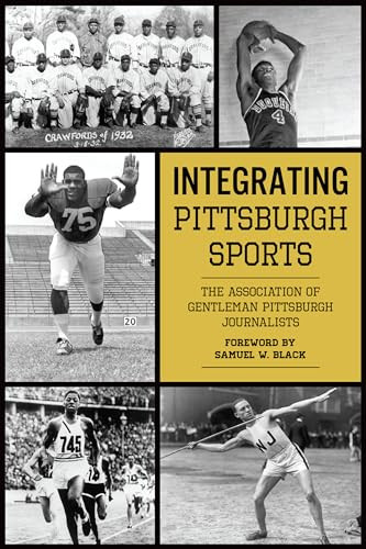 Integrating Pittsburgh Sports by David Finoli, 9781467152594