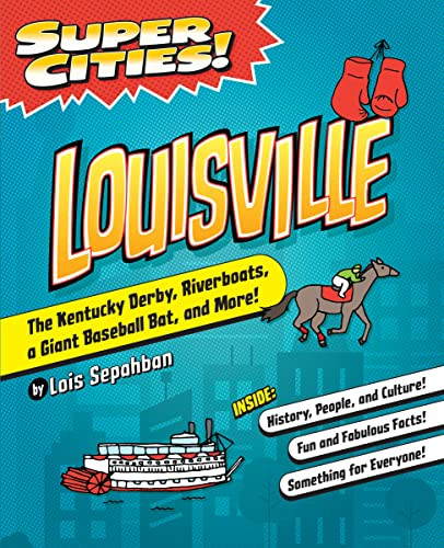 Super Cities! Louisville by Lois Sepahban, 9781467198950
