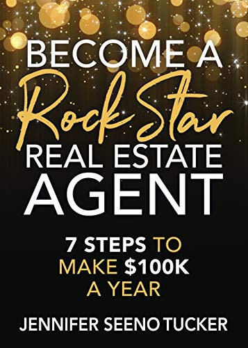 Become a Rock Star Real Estate Agent (7 Steps to Make $100k a Year) by Jennifer Seeno Tucker, 9781631950261