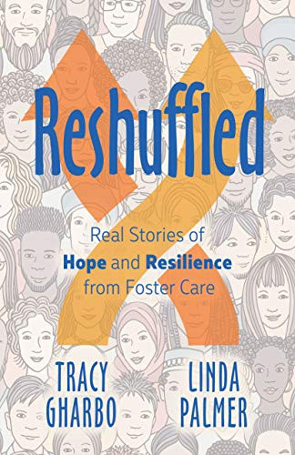 Reshuffled (Stories of Hope and Resilience from Foster Care) by Tracy Gharbo, Linda Palmer, 9781631953118