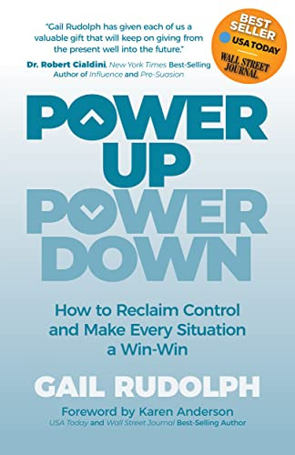 Power Up Power Down (How to Reclaim Control and Make Every Situation a Win/Win) by Gail Rudolph, Karen Anderson, 9781631955068