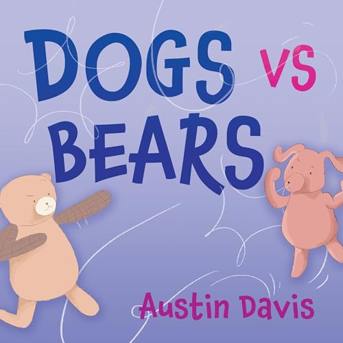 Dogs vs Bears by Austin Davis, 9781636983004