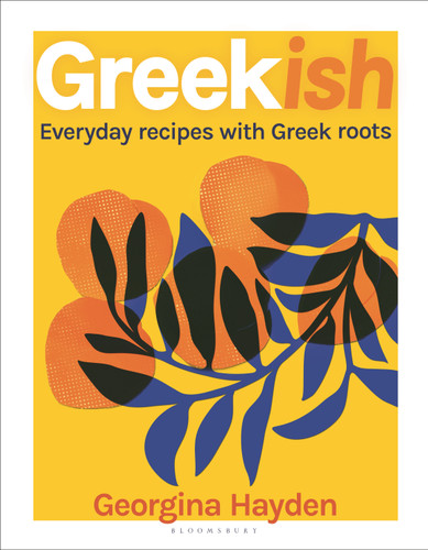 Greekish (Everyday Recipes with Greek Roots) by Georgina Hayden, 9781526630667