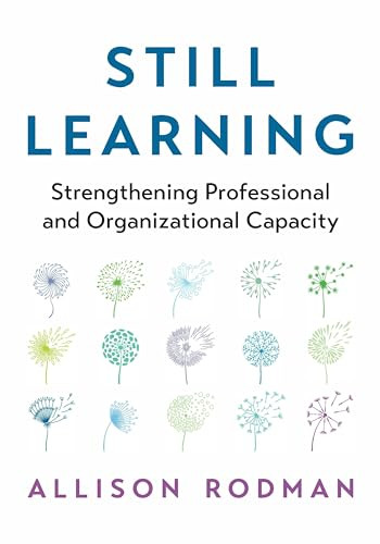 Still Learning (Strengthening Professional and Organizational Capacity) by Allison Rodman, 9781416632399 Still Learning (Strengthening Professional and Organizational Capacity) by Allison Rodman, 9781416632399