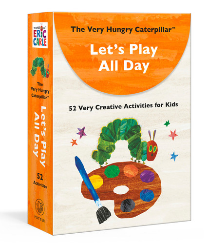 The Very Hungry Caterpillar Let's Play All Day (52 Very Creative Activities for Kids) by Eric Carle, 9780593578636