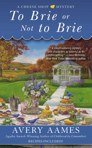 To Brie or Not To Brie by Avery Aames, 9780425255544