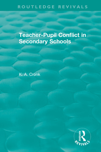 Teacher-Pupil Conflict in Secondary Schools (1987) - 9780815379775 by Kate Cronk, 9780815379775 Teacher-Pupil Conflict in Secondary Schools (1987) - 9780815379775 by Kate Cronk, 9780815379775