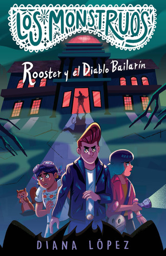 Rooster y el Diablo Bailarín / Rooster and the Dancing Diablo (Spanish Edition) by Diana López, 9781644738023