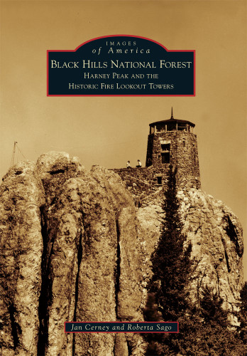 Black Hills National Forest (Harney Peak and the Historic Fire Lookout Towers) by Jan Cerney, Roberta Sago, 9780738583709