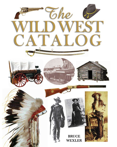 The Wild West Catalog by Bruce Wexler, 9781510756687