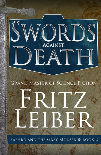 Swords Against Death by Fritz Leiber, 9781497699939