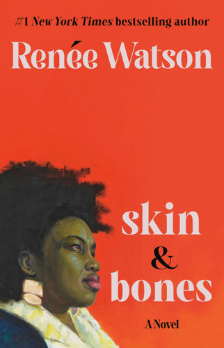 skin & bones (a novel) by Renée Watson, 9780316570886