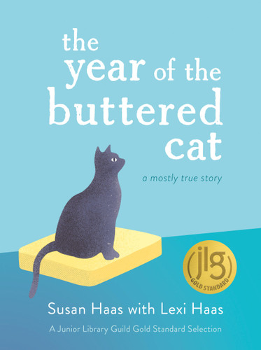 The Year of the Buttered Cat (A Mostly True Story) by Lexi Haas, Susan Haas, 9780316575447