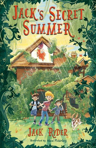 Jack's Secret Summer by Jack Ryder, Alice McKinley, 9781444952971