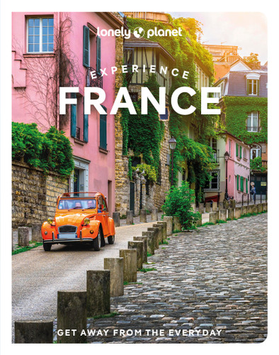 Lonely Planet Experience France by Mary Winston Nicklin, Jean-Bernard Carillet, Eileen Cho, Fabienne Fong Yan, Catherine Le Nevez, Cyrena Lee, Sixtine Lerouge, Chrissie McClatchie, Ashley Parsons, Anna Richards, Nicola Williams, 9781838694883