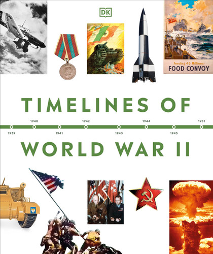 Timelines of World War II by DK, 9780744098549