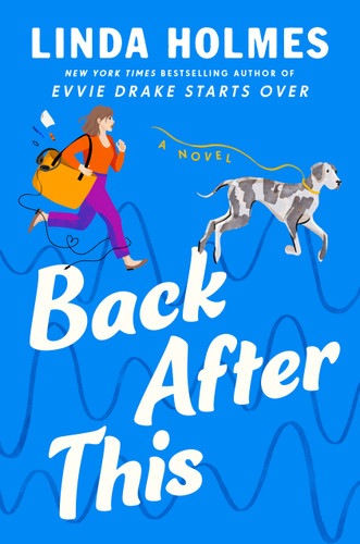 Back After This (A Novel) by Linda Holmes, 9780593599259 Back After This (A Novel) by Linda Holmes, 9780593599259