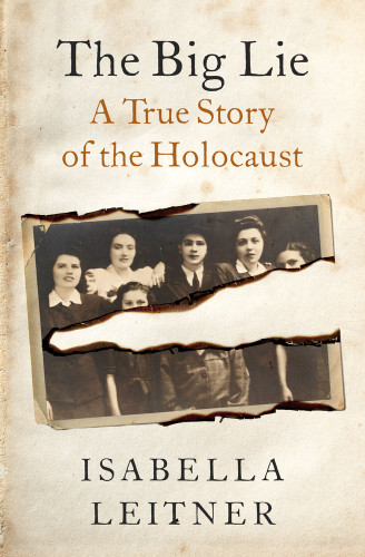 The Big Lie (A True Story) by Isabella Leitner, 9781504078979