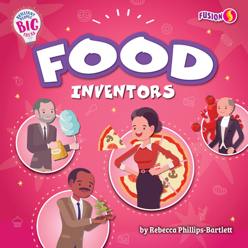 Food Inventors by Rebecca Phillips-Bartlett, 9798889163619