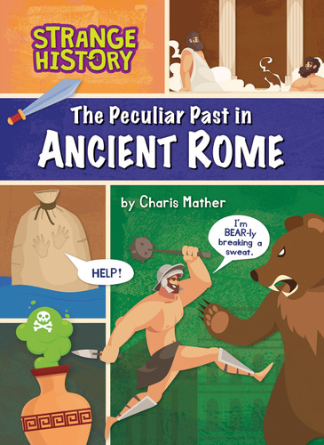 The Peculiar Past in Ancient Rome by Charis Mather, 9798889164852