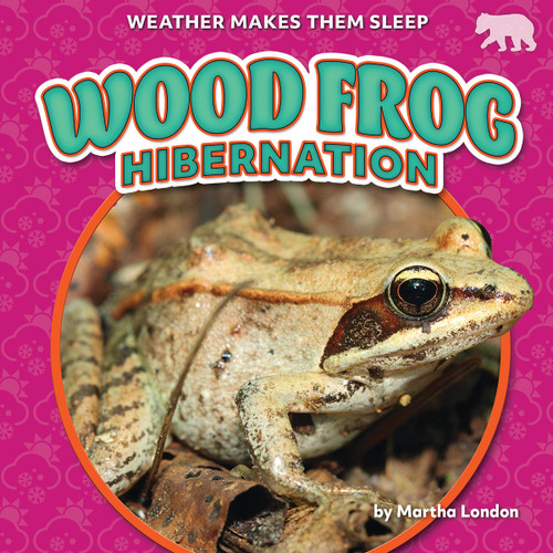 Wood Frog Hibernation by Martha London, 9798889162285