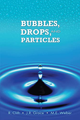 Bubbles, Drops, and Particles by R. Clift, J. R. Grace, M. E. Weber, 9780486445809