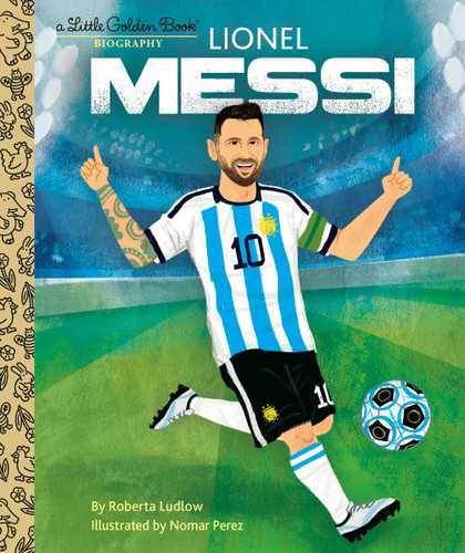 Lionel Messi A Little Golden Book Biography by Roberta Ludlow, Nomar Perez, 9780593652176