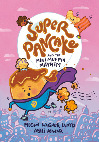 Super Pancake and the Mini Muffin Mayhem ((A Graphic Novel)) - 9780593378489 by Megan Wagner Lloyd, Abhi Alwar, 9780593378489