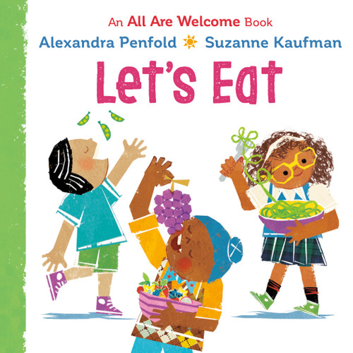 Let's Eat (An All Are Welcome Board Book) by Alexandra Penfold, Suzanne Kaufman, 9780593430170