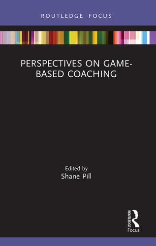 Perspectives on Game-Based Coaching - 9780367616045 by Shane Pill, 9780367616045 Perspectives on Game-Based Coaching - 9780367616045 by Shane Pill, 9780367616045
