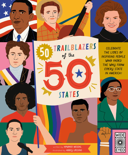 50 Trailblazers of the 50 States (Celebrate the lives of inspiring people who paved the way from every state in America!) by Howard Megdal, Abbey Lossing, 9780711291867