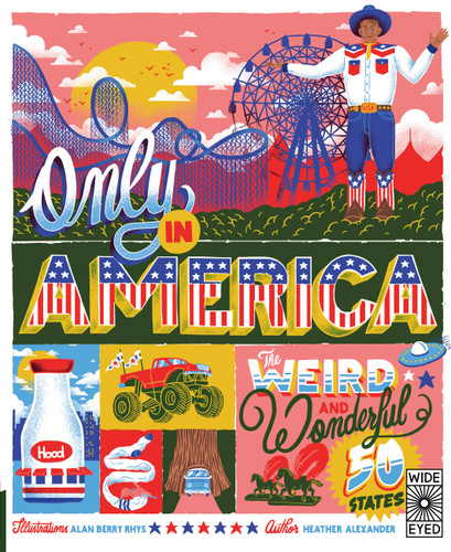 Only in America (The Weird and Wonderful 50 States) - 9780711293212 by Heather Alexander, Alan Berry Rhys, 9780711293212