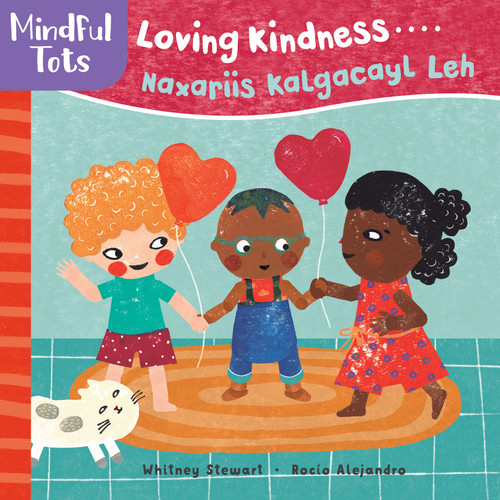 Mindful Tots: Loving Kindness (Bilingual Somali & English) - 9781646861149 by Whitney Stewart, Rocio Alejandro, 9781646861149