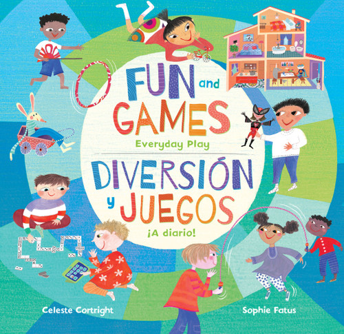Fun & Games (Bilingual Spanish & English) (Everyday Play) by Celeste Cortright, Sophie Fatus, 9781646864805