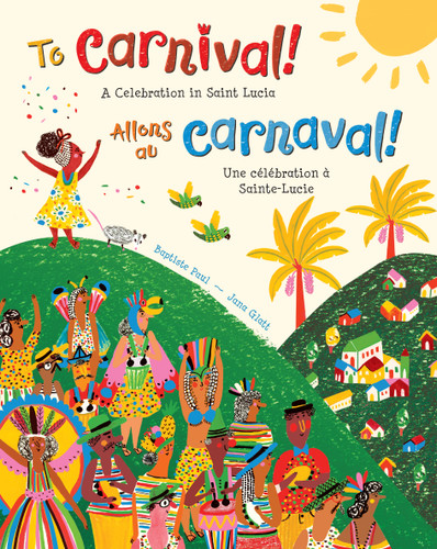 To Carnival! (Bilingual French & English) by Baptiste Paul, Jana Glatt, 9781646866755