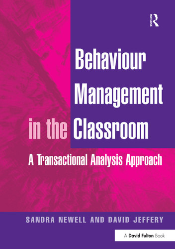 Behaviour Management in the Classroom (A Transactional Analysis Approach) - 9781853468261 by Sandra Newell, David Jeffery, 9781853468261