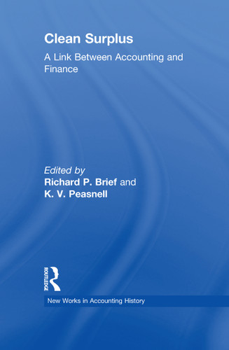 Clean Surplus (A Link Between Accounting and Finance) by Richard P. Brief, K. V. Peasnell, 9781138970892 Clean Surplus (A Link Between Accounting and Finance) by Richard P. Brief, K. V. Peasnell, 9781138970892