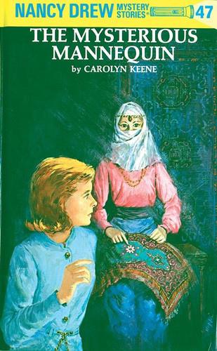 Nancy Drew 47: the Mysterious Mannequin by Carolyn Keene, 9780448095479