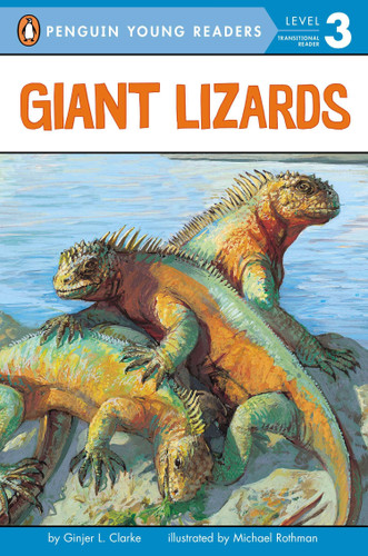 Giant Lizards by Ginjer L. Clarke, Michael Rothman, 9780448431208