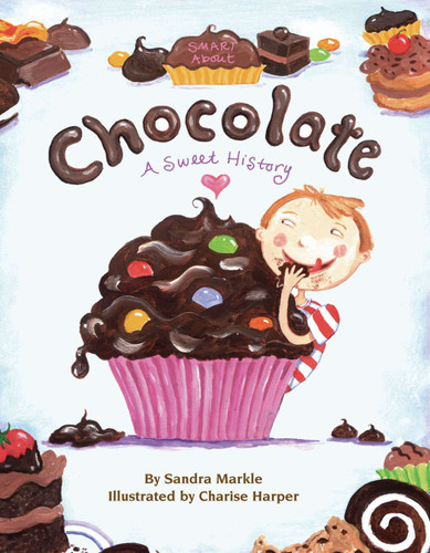 Smart About Chocolate (Smart About History) by Charise Mericle Harper, Sandra Markle, 9780448434803