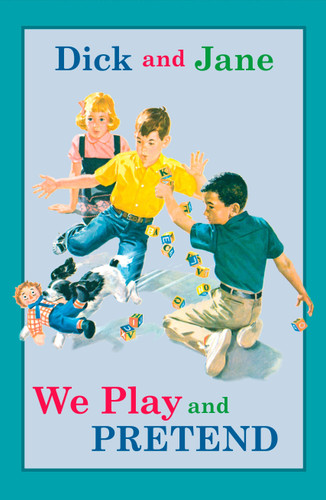 Dick and Jane: We Play and Pretend by Grosset & Dunlap, 9780448436159
