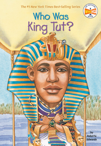 Who Was King Tut? by Roberta Edwards, Who HQ, True Kelley, 9780448443607