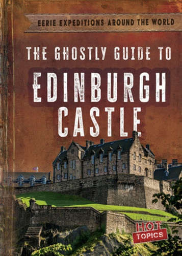 The Ghostly Guide to Edinburgh Castle - 9781538291900 by Theresa Emminizer