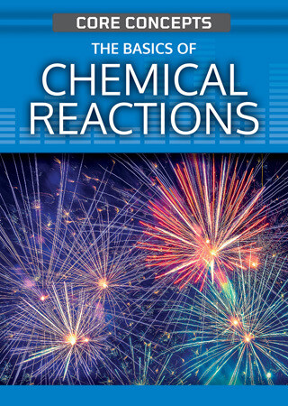 The Basics of Chemical Reactions - 9781499475470 by Anne O'Daly, 9781499475470
